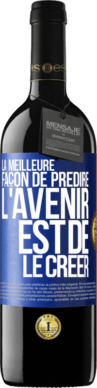 39,95 € Envoi gratuit | Vin rouge Édition RED MBE Réserve La meilleure façon de prédire l'avenir est de le créer Étiquette Bleue. Étiquette personnalisable Réserve 12 Mois Récolte 2015 Tempranillo