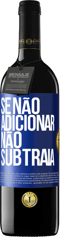 39,95 € Envio grátis | Vinho tinto Edição RED MBE Reserva Se não adicionar, não subtraia Etiqueta Azul. Etiqueta personalizável Reserva 12 Meses Colheita 2016 Tempranillo