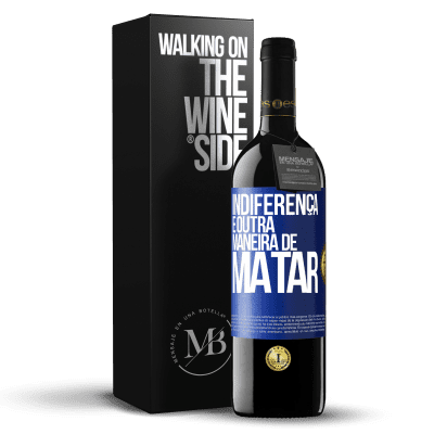 «Indiferença é outra maneira de matar» Edição RED MBE Reserva