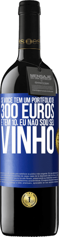 39,95 € Envio grátis | Vinho tinto Edição RED MBE Reserva Se você tem um portfólio de 300 euros e tem 10, eu não sou seu vinho Etiqueta Azul. Etiqueta personalizável Reserva 12 Meses Colheita 2015 Tempranillo