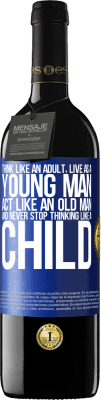 39,95 € 送料無料 | 赤ワイン REDエディション MBE 予約する 大人のように考え、若者として生き、老人のように行動し、子供のように考えることをやめない 青いタグ. カスタマイズ可能なラベル 予約する 12 月 収穫 2016 Tempranillo