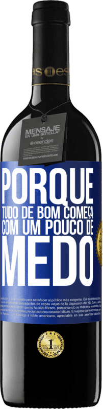 39,95 € Envio grátis | Vinho tinto Edição RED MBE Reserva Porque tudo de bom começa com um pouco de medo Etiqueta Azul. Etiqueta personalizável Reserva 12 Meses Colheita 2015 Tempranillo