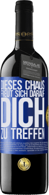 39,95 € Kostenloser Versand | Rotwein RED Ausgabe MBE Reserve Dieses Chaos freut sich darauf, dich zu treffen Blaue Markierung. Anpassbares Etikett Reserve 12 Monate Ernte 2015 Tempranillo