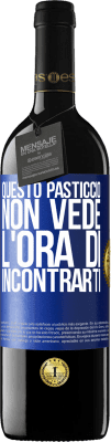 39,95 € Spedizione Gratuita | Vino rosso Edizione RED MBE Riserva Questo pasticcio non vede l'ora di incontrarti Etichetta Blu. Etichetta personalizzabile Riserva 12 Mesi Raccogliere 2015 Tempranillo