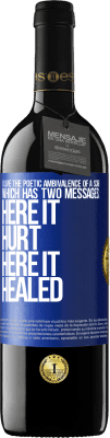 39,95 € Free Shipping | Red Wine RED Edition MBE Reserve I love the poetic ambivalence of a scar, which has two messages: here it hurt, here it healed Blue Label. Customizable label Reserve 12 Months Harvest 2015 Tempranillo