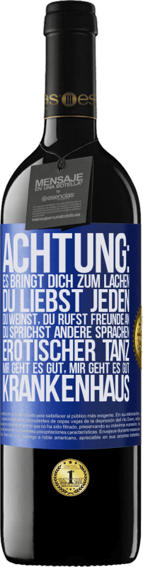 39,95 € Kostenloser Versand | Rotwein RED Ausgabe MBE Reserve Achtung: es bringt dich zum Lachen, du liebst jeden, du weinst, du rufst Freunde an, du sprichst andere Sprachen, erotischer Blaue Markierung. Anpassbares Etikett Reserve 12 Monate Ernte 2015 Tempranillo