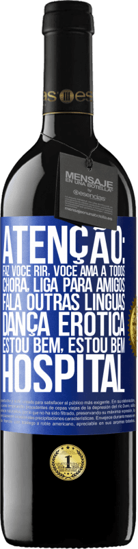 39,95 € Envio grátis | Vinho tinto Edição RED MBE Reserva Atenção: faz você rir, você ama a todos, chora, liga para amigos, fala outras línguas, dança erótica, estou bem, estou bem, Etiqueta Azul. Etiqueta personalizável Reserva 12 Meses Colheita 2015 Tempranillo