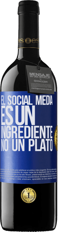 39,95 € Envío gratis | Vino Tinto Edición RED MBE Reserva El social media es un ingrediente, no un plato Etiqueta Azul. Etiqueta personalizable Reserva 12 Meses Cosecha 2014 Tempranillo