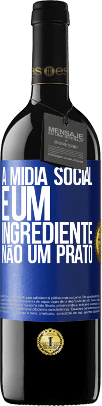 39,95 € Envio grátis | Vinho tinto Edição RED MBE Reserva A mídia social é um ingrediente, não um prato Etiqueta Azul. Etiqueta personalizável Reserva 12 Meses Colheita 2015 Tempranillo