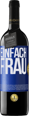 39,95 € Kostenloser Versand | Rotwein RED Ausgabe MBE Reserve Einfach Frau Blaue Markierung. Anpassbares Etikett Reserve 12 Monate Ernte 2014 Tempranillo