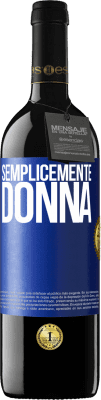 39,95 € Spedizione Gratuita | Vino rosso Edizione RED MBE Riserva Semplicemente donna Etichetta Blu. Etichetta personalizzabile Riserva 12 Mesi Raccogliere 2014 Tempranillo