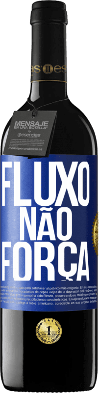 39,95 € Envio grátis | Vinho tinto Edição RED MBE Reserva Fluxo, não força Etiqueta Azul. Etiqueta personalizável Reserva 12 Meses Colheita 2015 Tempranillo