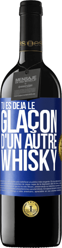 39,95 € Envoi gratuit | Vin rouge Édition RED MBE Réserve Tu es déjà le glaçon d'un autre whisky Étiquette Bleue. Étiquette personnalisable Réserve 12 Mois Récolte 2014 Tempranillo