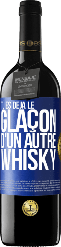 39,95 € Envoi gratuit | Vin rouge Édition RED MBE Réserve Tu es déjà le glaçon d'un autre whisky Étiquette Bleue. Étiquette personnalisable Réserve 12 Mois Récolte 2015 Tempranillo