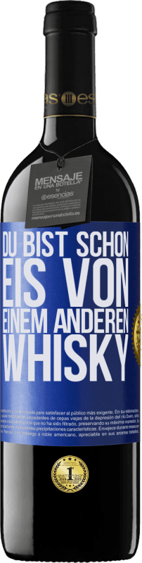 39,95 € Kostenloser Versand | Rotwein RED Ausgabe MBE Reserve Du bist schon Eis von einem anderen Whisky Blaue Markierung. Anpassbares Etikett Reserve 12 Monate Ernte 2015 Tempranillo