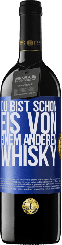 39,95 € Kostenloser Versand | Rotwein RED Ausgabe MBE Reserve Du bist schon Eis von einem anderen Whisky Blaue Markierung. Anpassbares Etikett Reserve 12 Monate Ernte 2016 Tempranillo