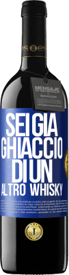 39,95 € Spedizione Gratuita | Vino rosso Edizione RED MBE Riserva Sei già ghiaccio di un altro whisky Etichetta Blu. Etichetta personalizzabile Riserva 12 Mesi Raccogliere 2014 Tempranillo