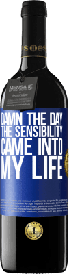 39,95 € Free Shipping | Red Wine RED Edition MBE Reserve Damn the day the sensibility came into my life Blue Label. Customizable label Reserve 12 Months Harvest 2016 Tempranillo