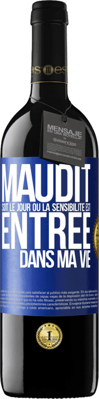 39,95 € Envoi gratuit | Vin rouge Édition RED MBE Réserve Maudit soit le jour où la sensibilité est entrée dans ma vie Étiquette Bleue. Étiquette personnalisable Réserve 12 Mois Récolte 2015 Tempranillo