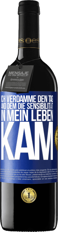 39,95 € Kostenloser Versand | Rotwein RED Ausgabe MBE Reserve Ich verdamme den Tag, and dem die Sensibilität in mein Leben kam Blaue Markierung. Anpassbares Etikett Reserve 12 Monate Ernte 2015 Tempranillo