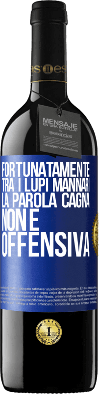 39,95 € Spedizione Gratuita | Vino rosso Edizione RED MBE Riserva Fortunatamente tra i lupi mannari, la parola cagna non è offensiva Etichetta Blu. Etichetta personalizzabile Riserva 12 Mesi Raccogliere 2015 Tempranillo