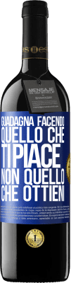 39,95 € Spedizione Gratuita | Vino rosso Edizione RED MBE Riserva Guadagna facendo quello che ti piace, non quello che ottieni Etichetta Blu. Etichetta personalizzabile Riserva 12 Mesi Raccogliere 2014 Tempranillo