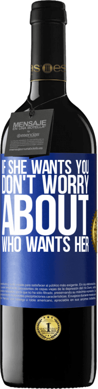 39,95 € 免费送货 | 红酒 RED版 MBE 预订 如果她想要你，不用担心谁想要她 蓝色标签. 可自定义的标签 预订 12 个月 收成 2016 Tempranillo