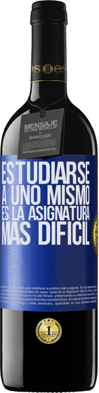 39,95 € Envío gratis | Vino Tinto Edición RED MBE Reserva Estudiarse a uno mismo es la asignatura más difícil Etiqueta Azul. Etiqueta personalizable Reserva 12 Meses Cosecha 2015 Tempranillo