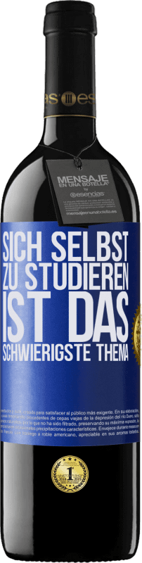 39,95 € Kostenloser Versand | Rotwein RED Ausgabe MBE Reserve Sich selbst zu studieren ist das schwierigste Thema Blaue Markierung. Anpassbares Etikett Reserve 12 Monate Ernte 2015 Tempranillo