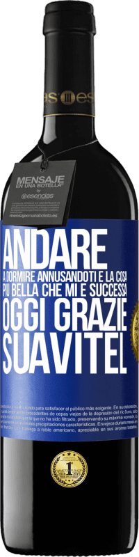 39,95 € Spedizione Gratuita | Vino rosso Edizione RED MBE Riserva Andare a dormire annusandoti è la cosa più bella che mi è successa oggi. Grazie Suavitel Etichetta Blu. Etichetta personalizzabile Riserva 12 Mesi Raccogliere 2015 Tempranillo