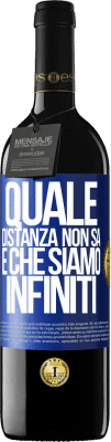 39,95 € Spedizione Gratuita | Vino rosso Edizione RED MBE Riserva Quale distanza non sa è che siamo infiniti Etichetta Blu. Etichetta personalizzabile Riserva 12 Mesi Raccogliere 2014 Tempranillo