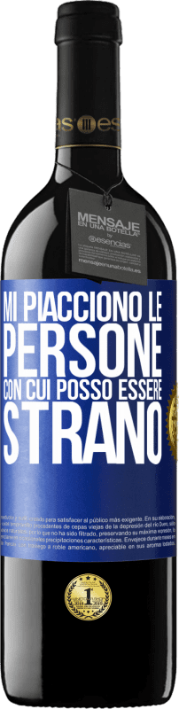 39,95 € Spedizione Gratuita | Vino rosso Edizione RED MBE Riserva Mi piacciono le persone con cui posso essere strano Etichetta Blu. Etichetta personalizzabile Riserva 12 Mesi Raccogliere 2015 Tempranillo