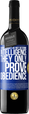 39,95 € Free Shipping | Red Wine RED Edition MBE Reserve School grades do not determine intelligence. They only prove obedience Blue Label. Customizable label Reserve 12 Months Harvest 2016 Tempranillo
