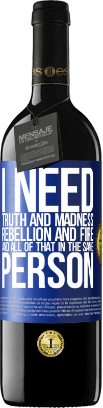 39,95 € Free Shipping | Red Wine RED Edition MBE Reserve I need truth and madness, rebellion and fire ... And all that in the same person Blue Label. Customizable label Reserve 12 Months Harvest 2015 Tempranillo