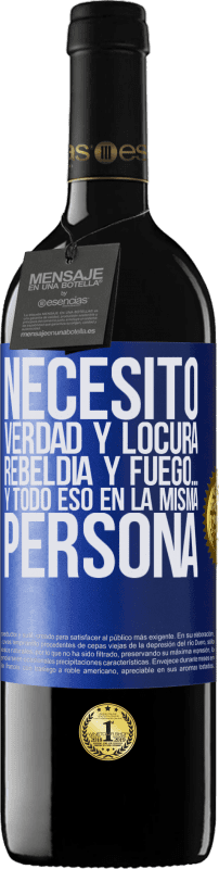 39,95 € Envío gratis | Vino Tinto Edición RED MBE Reserva Necesito verdad y locura, rebeldía y fuego… Y todo eso en la misma persona Etiqueta Azul. Etiqueta personalizable Reserva 12 Meses Cosecha 2016 Tempranillo