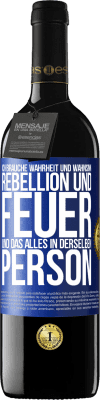 39,95 € Kostenloser Versand | Rotwein RED Ausgabe MBE Reserve Ich brauche Wahrheit und Wahnsinn, Rebellion und Feuer, und das alles in derselben Person Blaue Markierung. Anpassbares Etikett Reserve 12 Monate Ernte 2014 Tempranillo