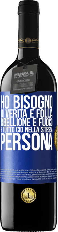 39,95 € Spedizione Gratuita | Vino rosso Edizione RED MBE Riserva Ho bisogno di verità e follia, ribellione e fuoco ... E tutto ciò nella stessa persona Etichetta Blu. Etichetta personalizzabile Riserva 12 Mesi Raccogliere 2015 Tempranillo