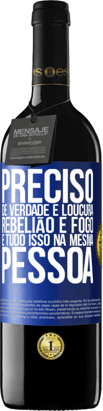 39,95 € Envio grátis | Vinho tinto Edição RED MBE Reserva Preciso de verdade e loucura, rebelião e fogo ... E tudo isso na mesma pessoa Etiqueta Azul. Etiqueta personalizável Reserva 12 Meses Colheita 2015 Tempranillo