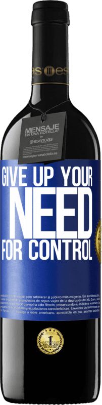 39,95 € Free Shipping | Red Wine RED Edition MBE Reserve Give up your need for control Blue Label. Customizable label Reserve 12 Months Harvest 2014 Tempranillo