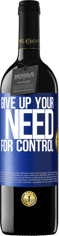 39,95 € Free Shipping | Red Wine RED Edition MBE Reserve Give up your need for control Blue Label. Customizable label Reserve 12 Months Harvest 2015 Tempranillo