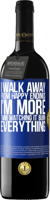 39,95 € Free Shipping | Red Wine RED Edition MBE Reserve I walk away from happy endings, I'm more than watching it burn everything Blue Label. Customizable label Reserve 12 Months Harvest 2014 Tempranillo