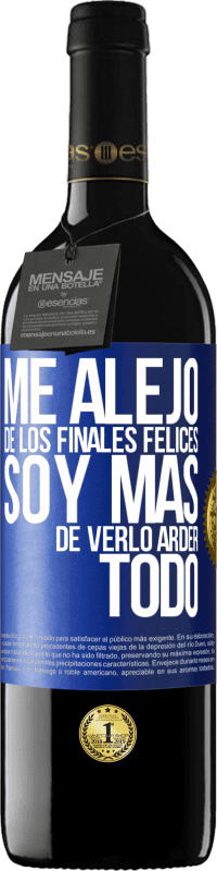 39,95 € Envío gratis | Vino Tinto Edición RED MBE Reserva Me alejo de los finales felices, soy más de verlo arder todo Etiqueta Azul. Etiqueta personalizable Reserva 12 Meses Cosecha 2016 Tempranillo