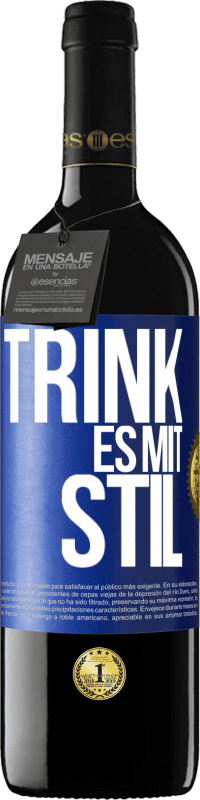 39,95 € Kostenloser Versand | Rotwein RED Ausgabe MBE Reserve Trink es mit Stil Blaue Markierung. Anpassbares Etikett Reserve 12 Monate Ernte 2014 Tempranillo