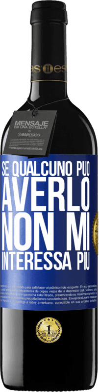 39,95 € Spedizione Gratuita | Vino rosso Edizione RED MBE Riserva Se qualcuno può averlo, non mi interessa più Etichetta Blu. Etichetta personalizzabile Riserva 12 Mesi Raccogliere 2015 Tempranillo