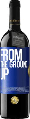 39,95 € Envio grátis | Vinho tinto Edição RED MBE Reserva From The Ground Up Etiqueta Azul. Etiqueta personalizável Reserva 12 Meses Colheita 2015 Tempranillo