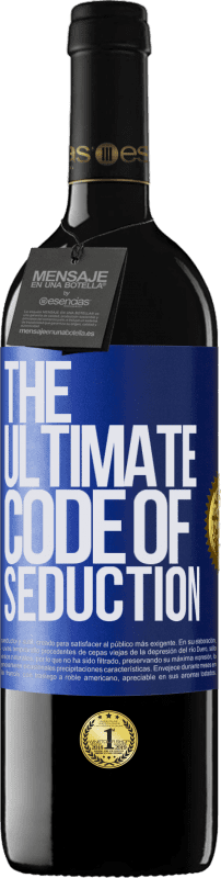 39,95 € Kostenloser Versand | Rotwein RED Ausgabe MBE Reserve The ultimate code of seduction Blaue Markierung. Anpassbares Etikett Reserve 12 Monate Ernte 2015 Tempranillo