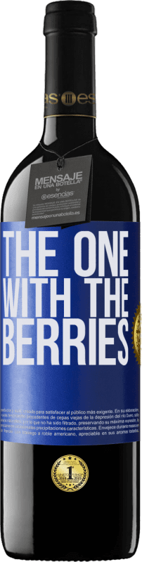 39,95 € Envío gratis | Vino Tinto Edición RED MBE Reserva The one with the berries Etiqueta Azul. Etiqueta personalizable Reserva 12 Meses Cosecha 2014 Tempranillo