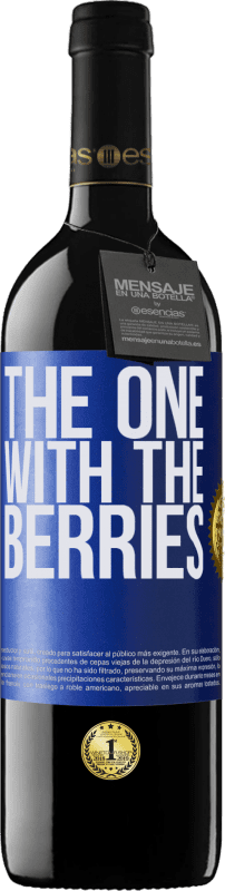 39,95 € Kostenloser Versand | Rotwein RED Ausgabe MBE Reserve The one with the berries Blaue Markierung. Anpassbares Etikett Reserve 12 Monate Ernte 2015 Tempranillo