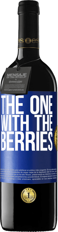 39,95 € Spedizione Gratuita | Vino rosso Edizione RED MBE Riserva The one with the berries Etichetta Blu. Etichetta personalizzabile Riserva 12 Mesi Raccogliere 2014 Tempranillo