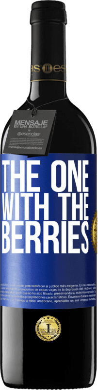 39,95 € Envio grátis | Vinho tinto Edição RED MBE Reserva The one with the berries Etiqueta Azul. Etiqueta personalizável Reserva 12 Meses Colheita 2015 Tempranillo